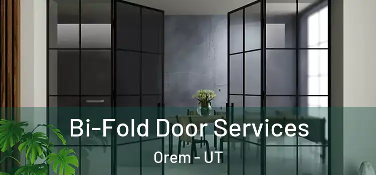 Bi-Fold Door Services Orem - UT