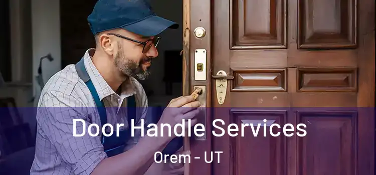 Door Handle Services Orem - UT