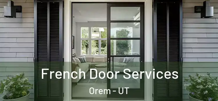 French Door Services Orem - UT