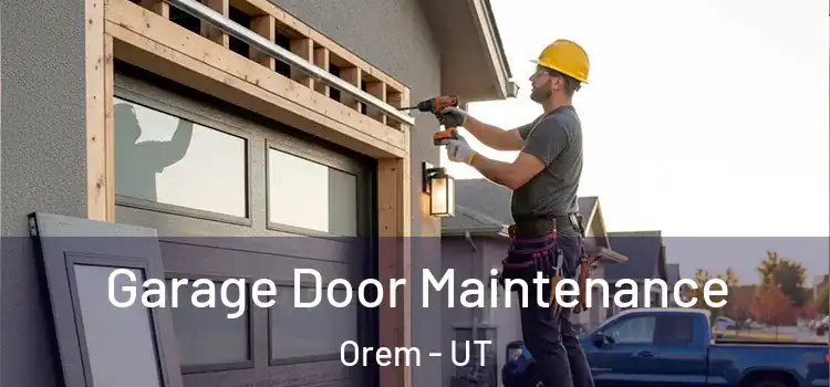 Garage Door Maintenance Orem - UT
