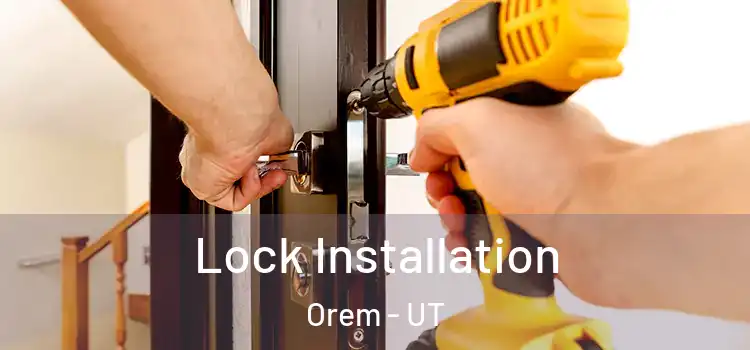 Lock Installation Orem - UT